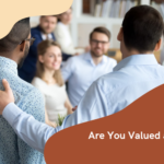 Are You Valued at Work